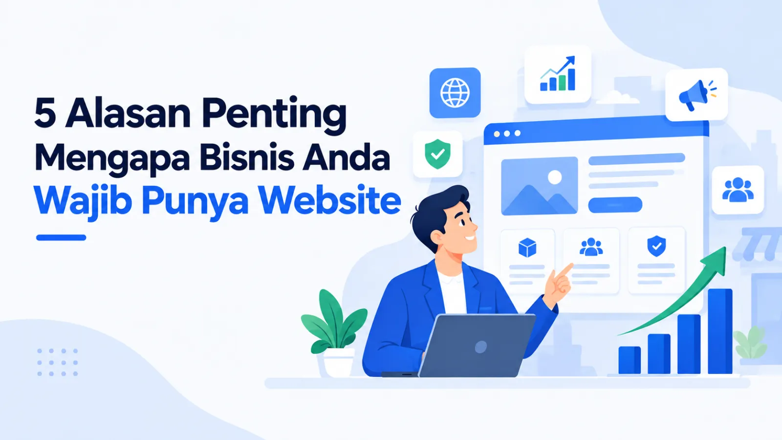 5 Alasan Penting Mengapa Bisnis Anda Wajib Punya Website